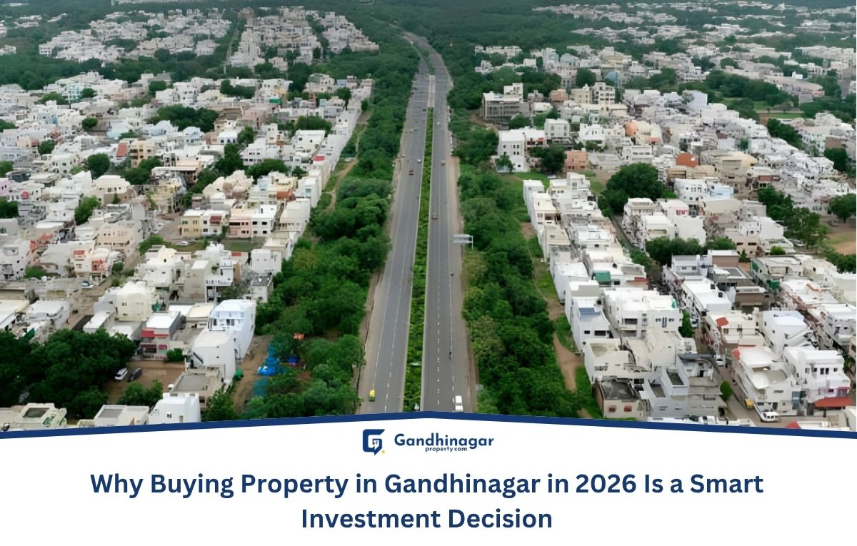 Why Buying Property in Gandhinagar in 2026 Is a Smart Investment Decision