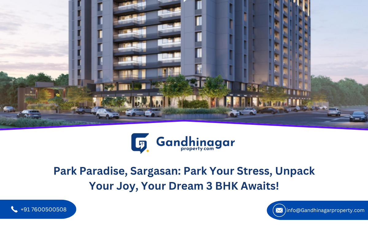 Park Paradise, Sargasan: Park Your Stress, Unpack Your Joy, Your Dream 3 BHK Awaits!
