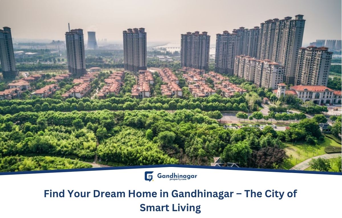 Find Your Dream Home in Gandhinagar The City of Smart Living Find Your Dream Home in Gandhinagar The City of Smart Living