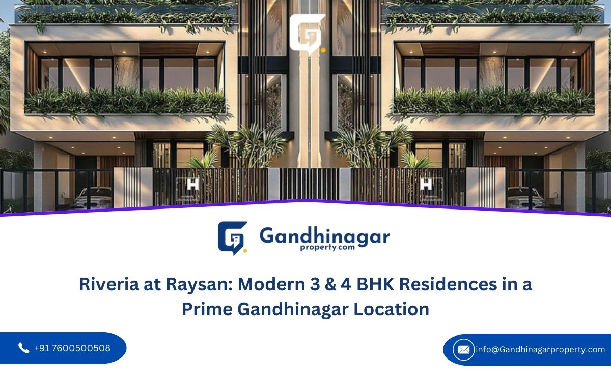 Riveria at Raysan: Modern 3 & 4 BHK Residences in a Prime Gandhinagar Location Riveria at Raysan: Modern 3 & 4 BHK Residences in a Prime Gandhinagar Location