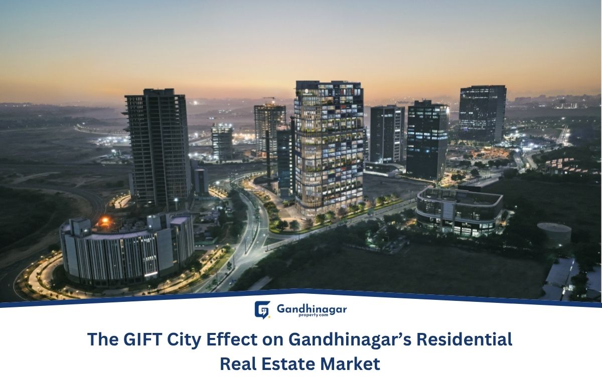 The GIFT City Effect on Gandhinagars Residential Real Estate Market