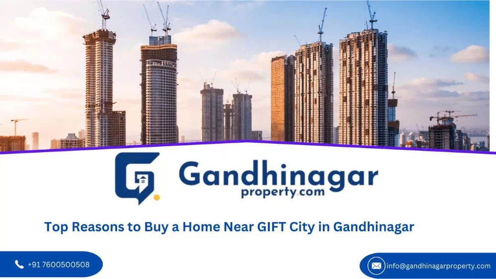 Top Reasons to Buy a Home Near GIFT City in Gandhinagar Top Reasons to Buy a Home Near GIFT City in Gandhinagar