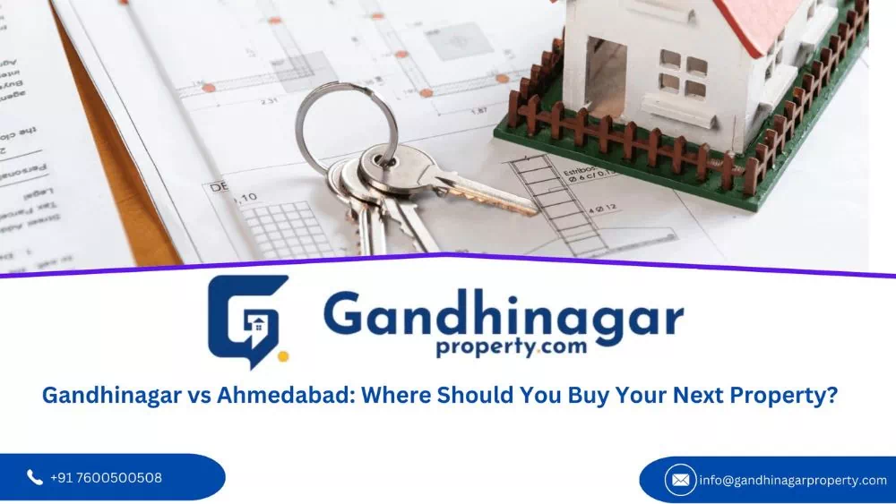 Gandhinagar vs Ahmedabad: Where Should You Buy Your Next Property?