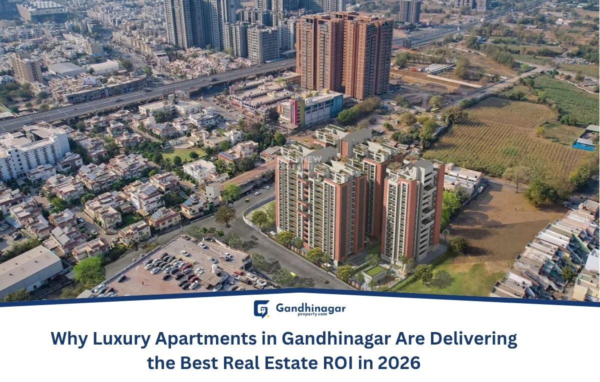 Why Luxury Apartments in Gandhinagar Are Delivering the Best Real Estate ROI in 2026 Why Luxury Apartments in Gandhinagar Are Delivering the Best Real Estate ROI in 2026