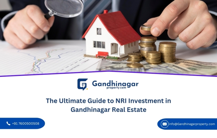 The Ultimate Guide to NRI Investment in Gandhinagar Real Estate The Ultimate Guide to NRI Investment in Gandhinagar Real Estate