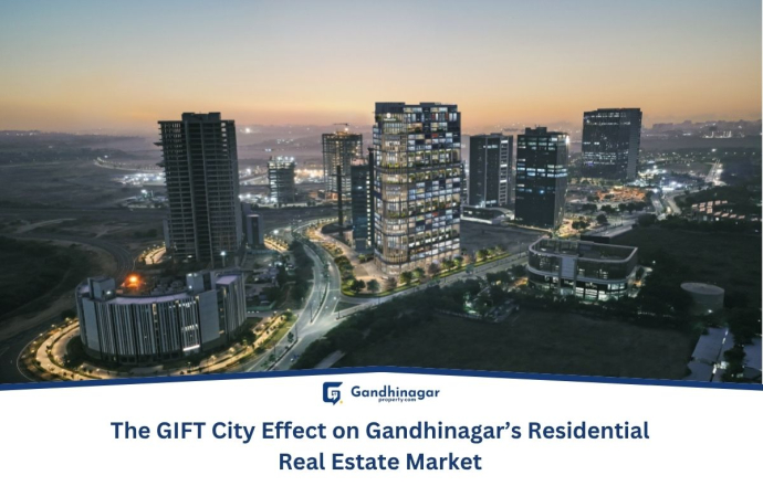The GIFT City Effect on Gandhinagars Residential Real Estate Market The GIFT City Effect on Gandhinagars Residential Real Estate Market